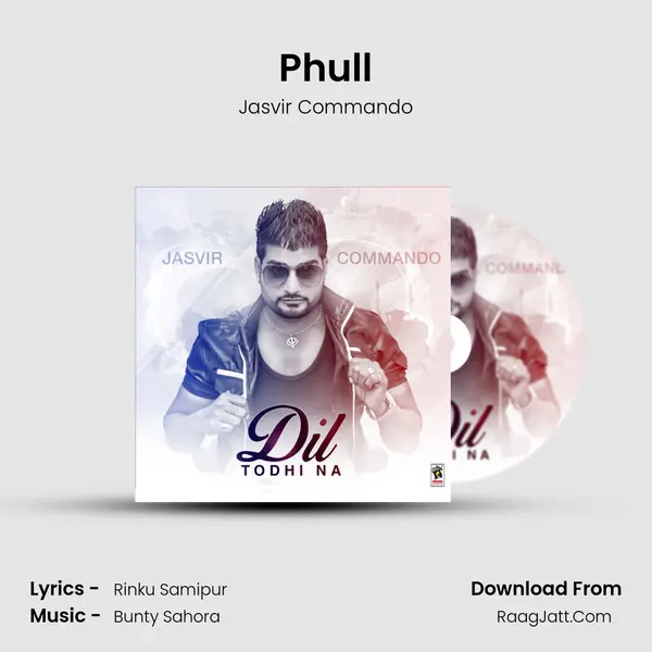 Phull MP3 Song by Jasvir Commando Cover