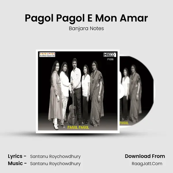 Pagol Pagol - Banjara Notes