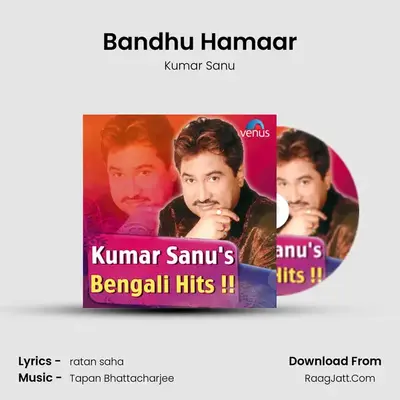 Bandhu Hamaar MP3 Song by Kumar Sanu Cover