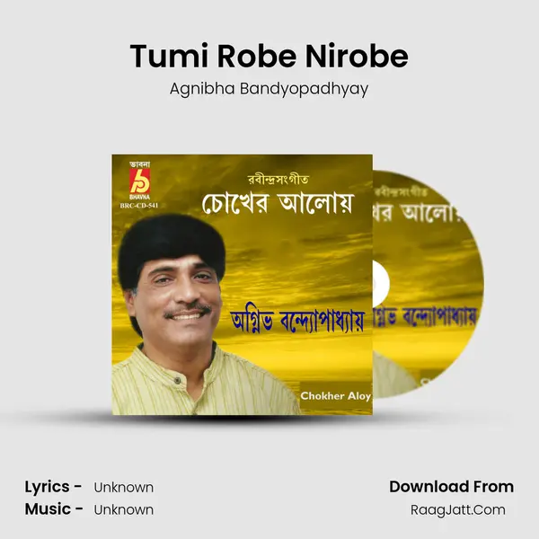 Tumi Robe Nirobe MP3 Song by Agnibha Bandyopadhyay Cover