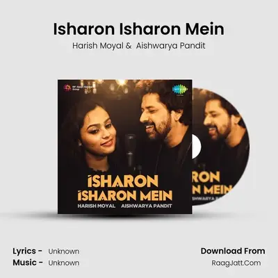 Isharon Isharon Mein MP3 Song by Harish Moyal Cover
