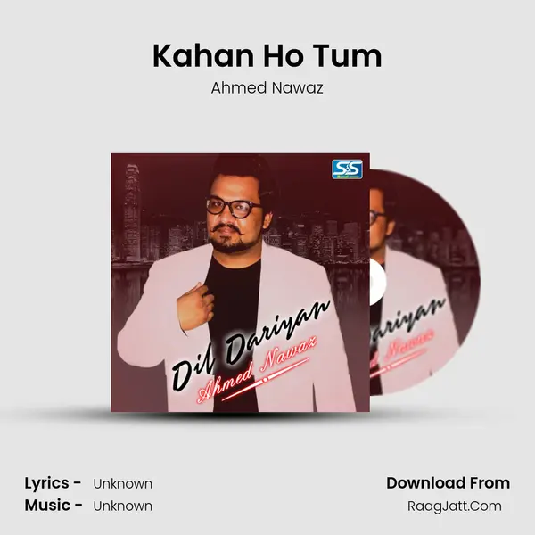 Kahan Ho Tum MP3 Song by Ahmed Nawaz Cover