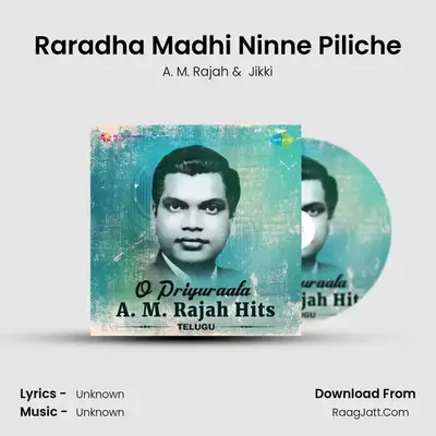 Raradha Madhi Ninne Piliche MP3 Song by A. M. Rajah Cover