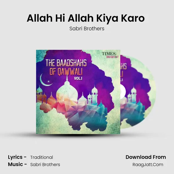 Allah Hi Allah Kiya Karo (Sabri Brothers) MP3 Song by Sabri Brothers Cover