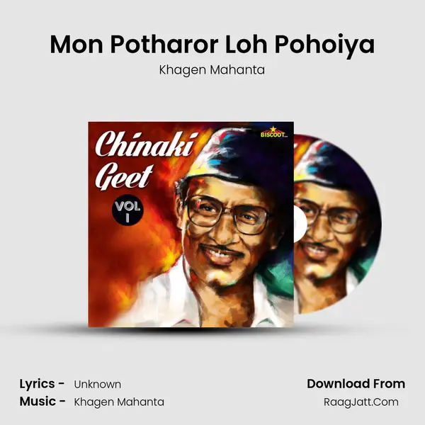 Mon Potharor Loh Pohoiya MP3 Song by Khagen Mahanta Cover