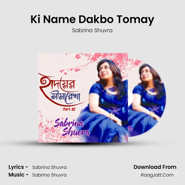Ki Name Dakbo Tomay MP3 Song by Sabrina Shuvra Cover