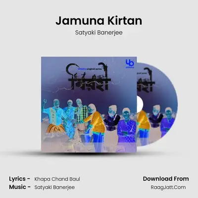 Jamuna Kirtan MP3 Song by Satyaki Banerjee Cover
