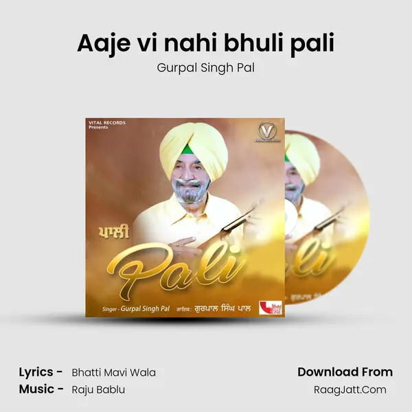Aaje vi nahi bhuli pali MP3 Song by Gurpal Singh Pal Cover