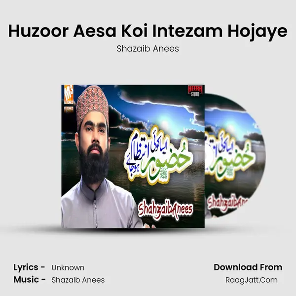 Huzoor Aesa Koi Intezam Hojaye - Single - Shazaib Anees