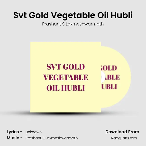Svt Gold Vegetable Oil Hubli - Prashant S Laxmeshwarmath