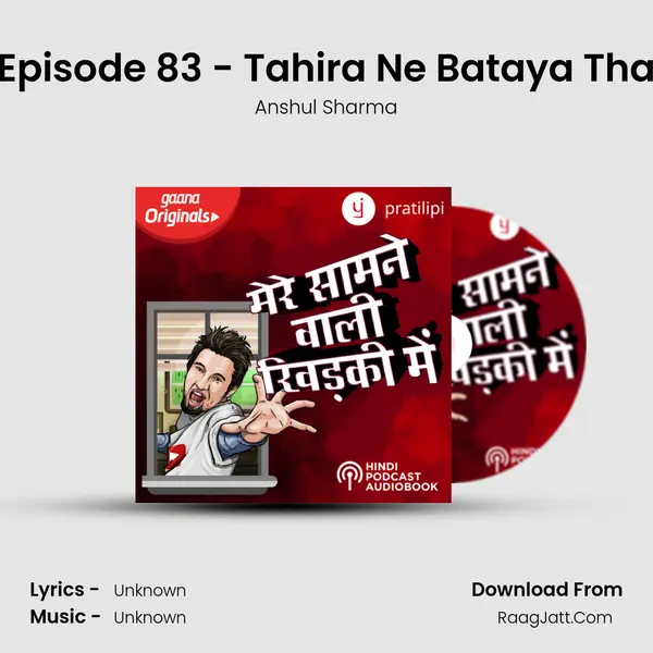 Episode 83 - Tahira Ne Bataya Tha MP3 Song by Anshul Sharma Cover