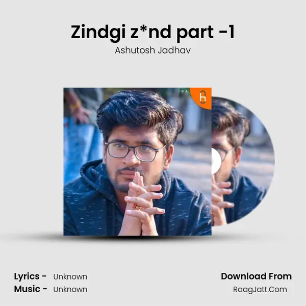 Zindgi z*nd part -1 mp3 song