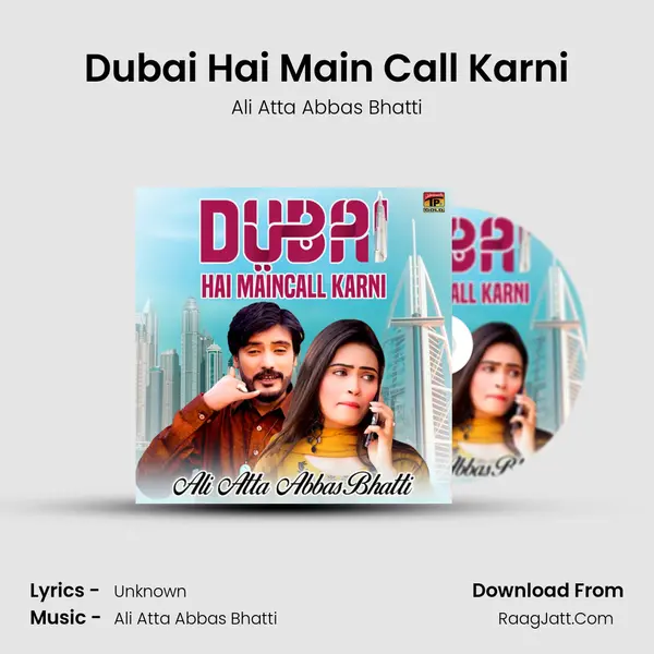 Dubai Hai Main Call Karni - Single - Ali Atta Abbas Bhatti