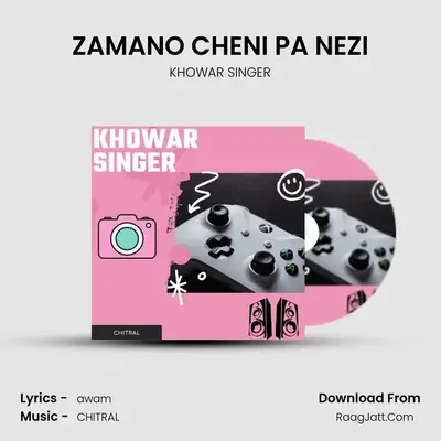 ZAMANO CHENI PA NEZI MP3 Song by KHOWAR SINGER Cover