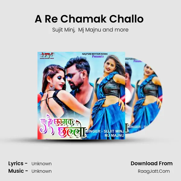 A Re Chamak Challo (Nagpuri Song ) mp3 song