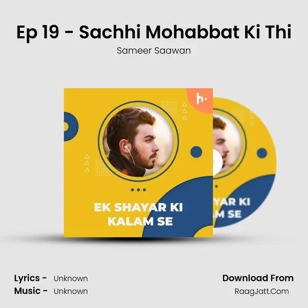 Ep 19 - Sachhi Mohabbat Ki Thi mp3 song
