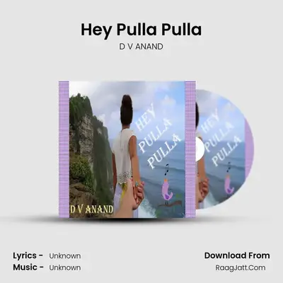 Hey Pulla Pulla MP3 Song by D V ANAND Cover