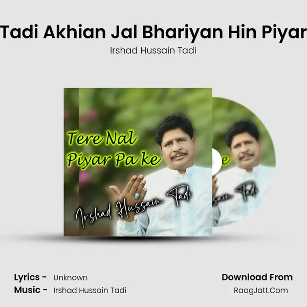 Tadi Akhian Jal Bhariyan Hin Piyar mp3 song