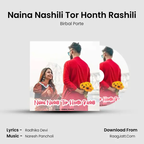 Naina Nashili Tor Honth Rashili mp3 song
