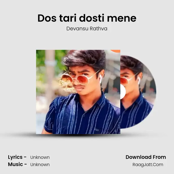 Dos tari dosti mene MP3 Song by Devansu Rathva Cover