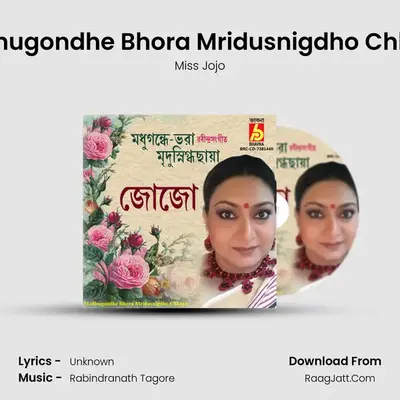 Madhugondhe Bhora Mridusnigdho Chhaya - Miss Jojo