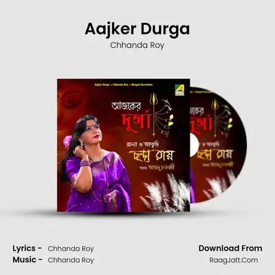 Aajker Durga - Chhanda Roy