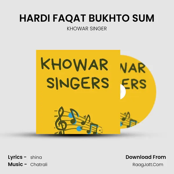 HARDI FAQAT BUKHTO SUM MP3 Song by KHOWAR SINGER Cover