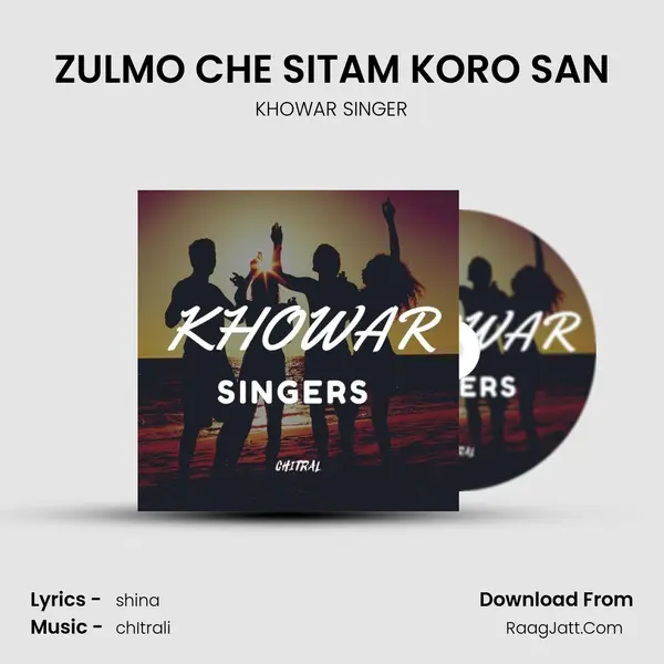 ZULMO CHE SITAM KORO SAN MP3 Song by KHOWAR SINGER Cover