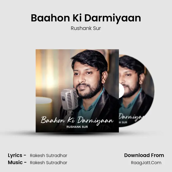 Baahon Ki Darmiyaan mp3 song