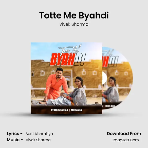Totte Me Byahdi - Vivek Sharma