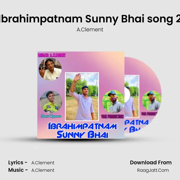 Ibrahimpatnam Sunny Bhai song 2 mp3 song