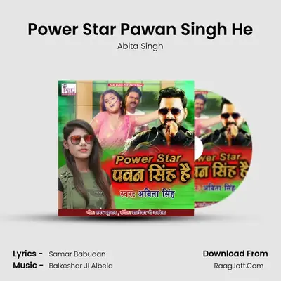 Power Star Pawan Singh He - Abita Singh