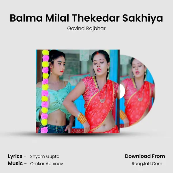 Balma Milal Thekedar Sakhiya MP3 Song by Govind Rajbhar Cover