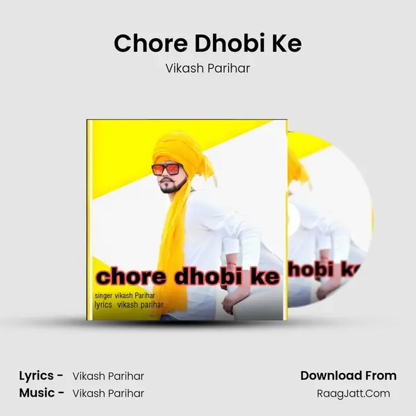 Chore Dhobi Ke - Vikash Parihar