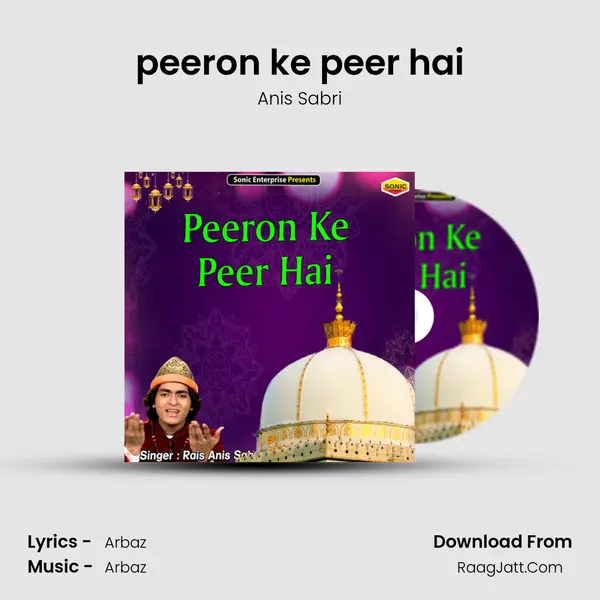 peeron ke peer hai - Anis Sabri