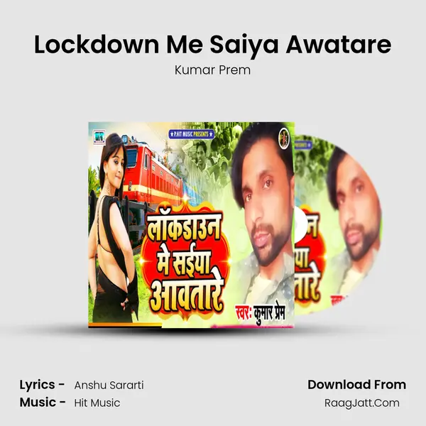 Lockdown Me Saiya Awatare - Kumar Prem