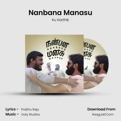 Nanbana Manasu - Ku Karthik