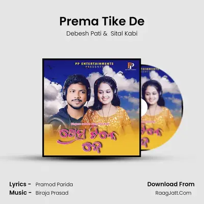Prema Tike De - Debesh Pati