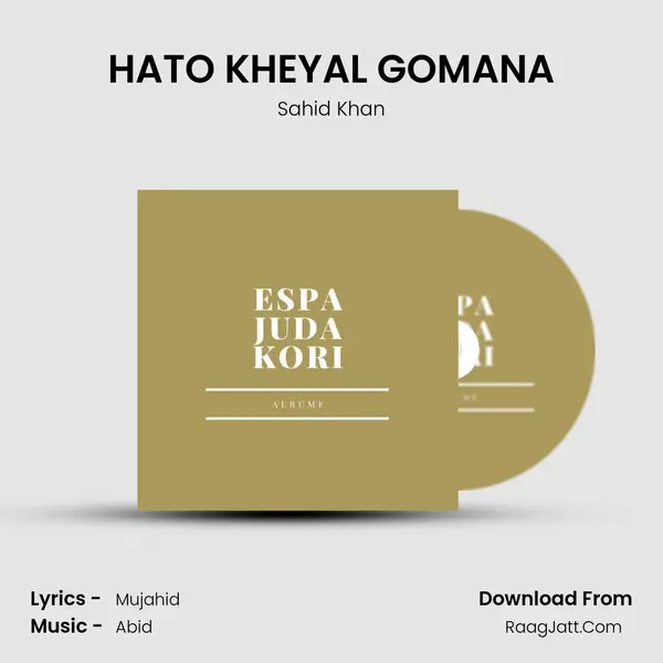 HATO KHEYAL GOMANA mp3 song