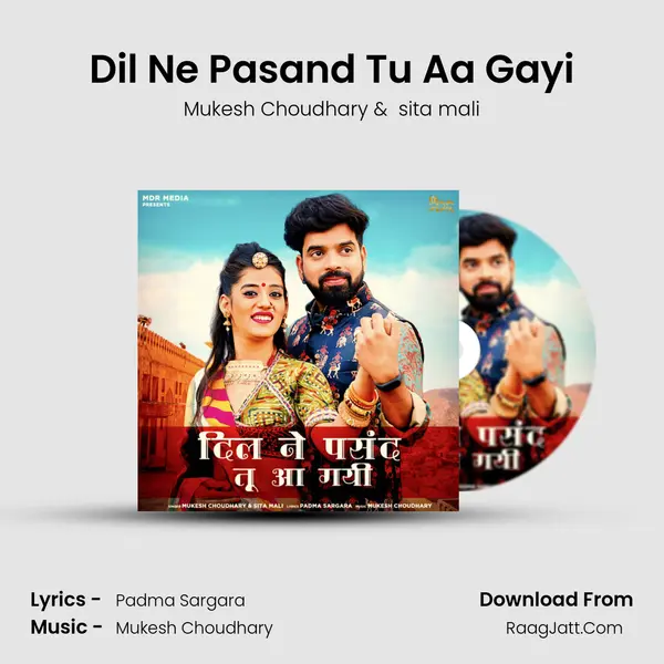 Dil Ne Pasand Tu Aa Gayi - Mukesh Choudhary