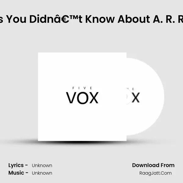 20 Facts You Didnâ€™t Know About A. R. Rahman MP3 Song by  Cover