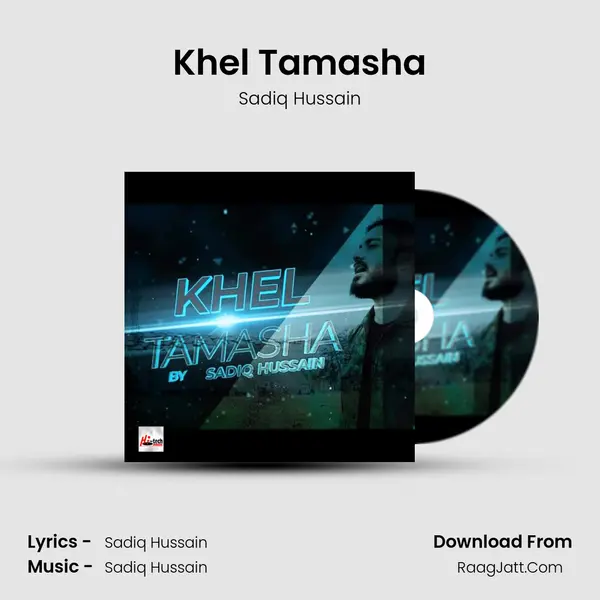Khel Tamasha - Sadiq Hussain