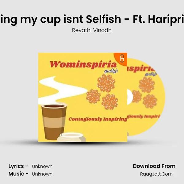 Filling my cup isn't Selfish - Ft. Haripriya MP3 Song by Revathi Vinodh Cover