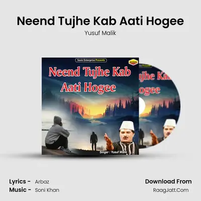 Neend Tujhe Kab Aati Hogee - Yusuf Malik
