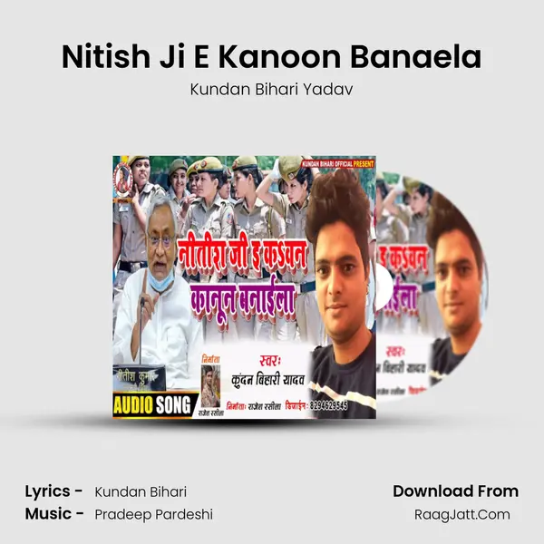 Nitish Ji E Kanoon Banaela MP3 Song by Kundan Bihari Yadav Cover