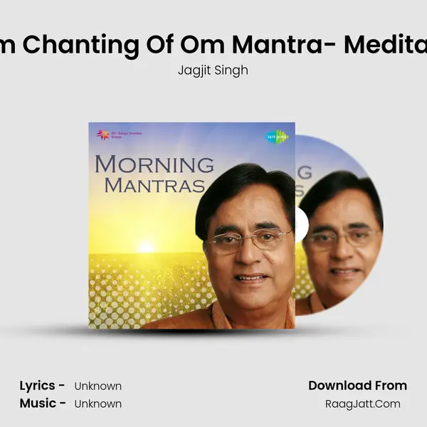 Om Chanting Of Om Mantra- Meditate MP3 Song by Jagjit Singh Cover