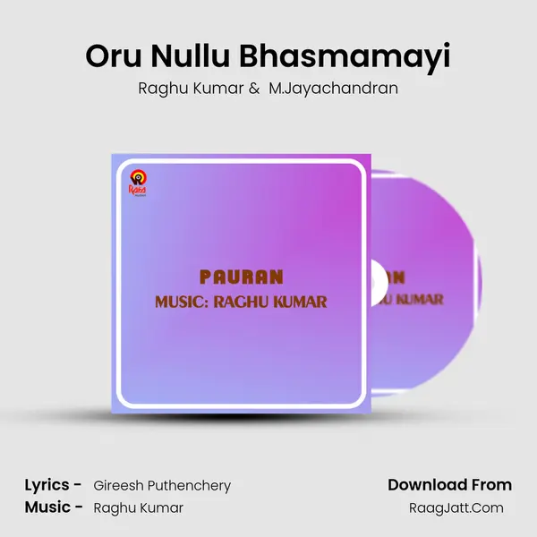 Oru Nullu Bhasmamayi MP3 Song by Raghu Kumar Cover