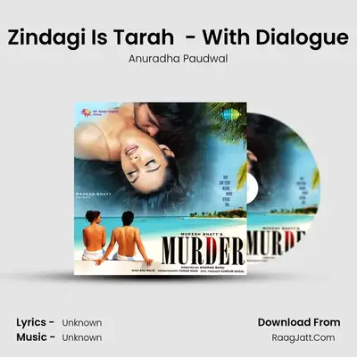 Zindagi Is Tarah  - With Dialogue MP3 Song by Anuradha Paudwal Cover