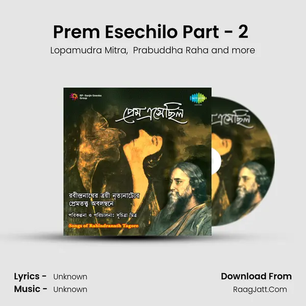 Prem Esechilo Part - 2 (Adapted From The Chandalika - Dance Drama) MP3 Song by Lopamudra Mitra Cover