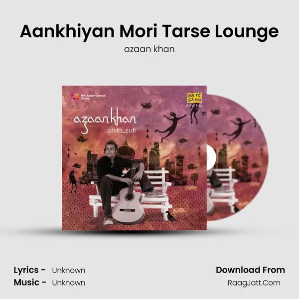 Aankhiyan Mori Tarse Lounge MP3 Song by azaan khan Cover